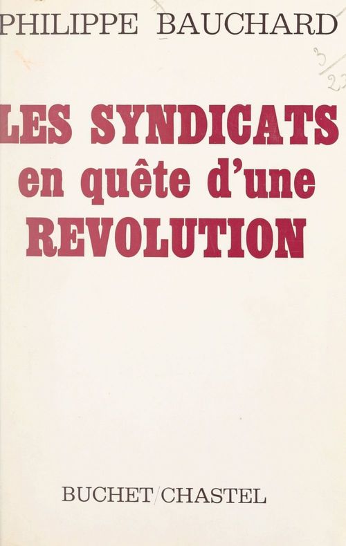 Couverture ebook de Les syndicats en quête d'une Révolution, de Philippe Bauchard