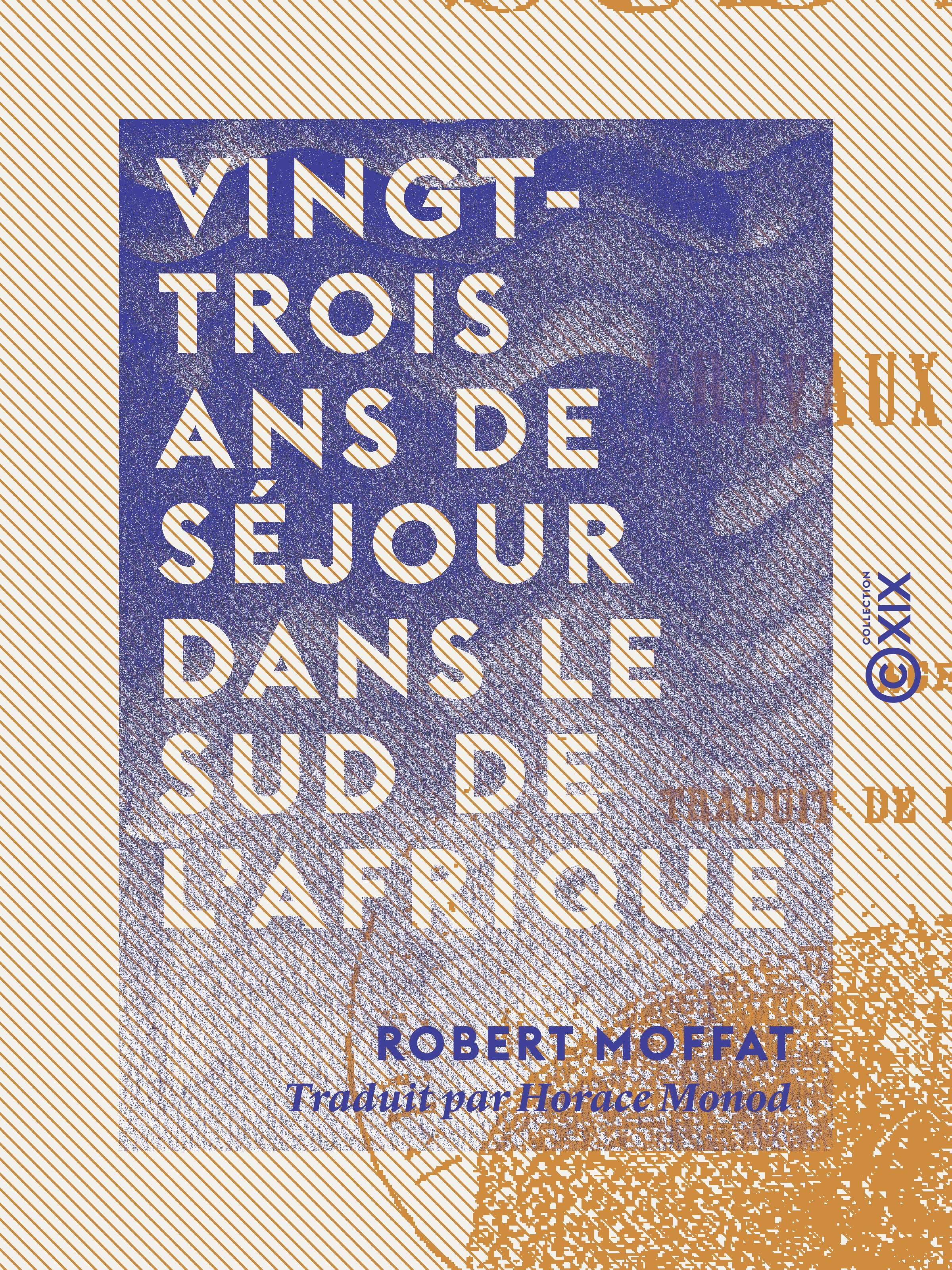 ebook cover of Vingt-trois ans de séjour dans le sud de l'Afrique, by Robert Moffat