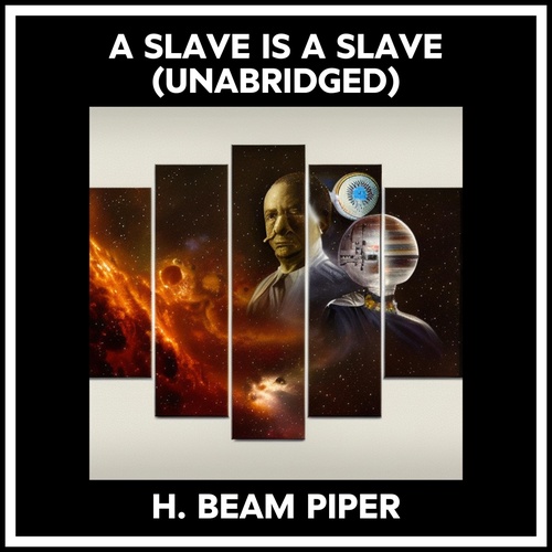 Couverture audiobook de A Slave Is A Slave (Unabridged), de H. Beam Piper