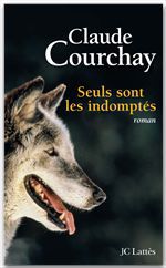 ebook cover of Seuls sont les indomptés, by Claude Courchay