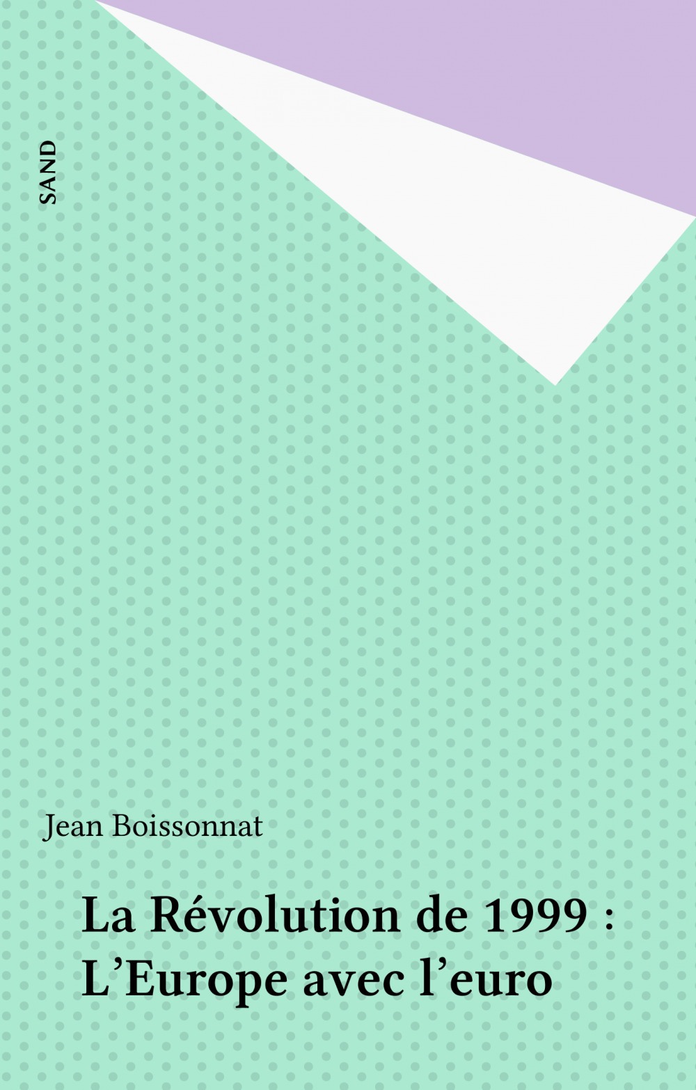 Couverture ebook de La Révolution de 1999 : L'Europe avec l'euro, de Jean Boissonnat