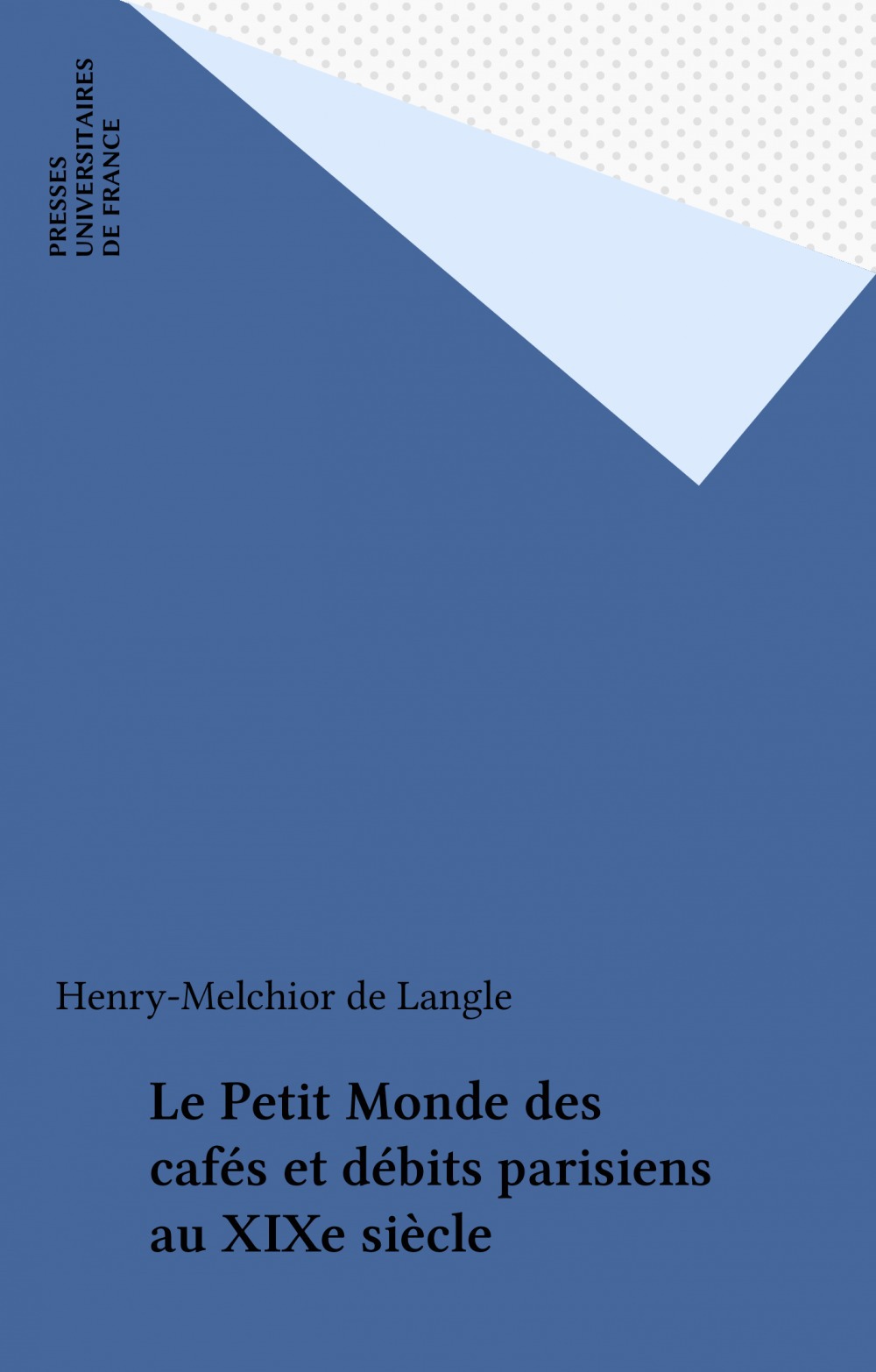 ebook cover of Le Petit Monde des cafés et débits parisiens au XIXe siècle, by Henry-melchior de Langle