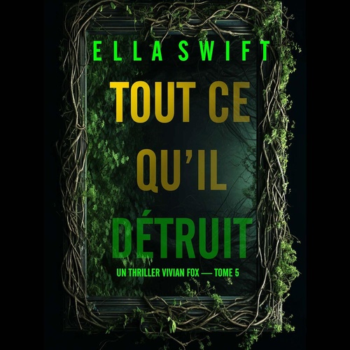 audiobook cover of Tout ce qu'il détruit (Un thriller Vivian Fox - tome 5), by Ella Swift