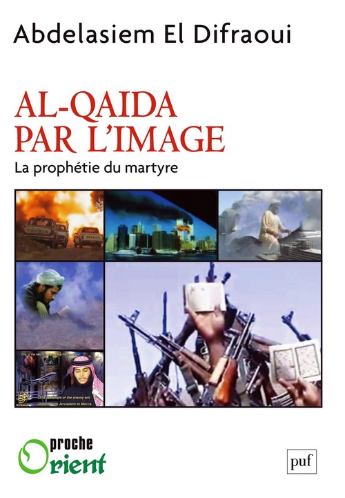 Couverture ebook de Al-Qaida par l'image : La prophétie du martyre, de Asiem El Difraoui