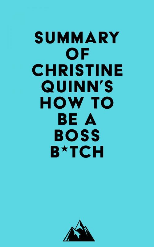 ebook cover of Summary of Christine Quinn's How to Be a Boss B*tch, by Everest Media