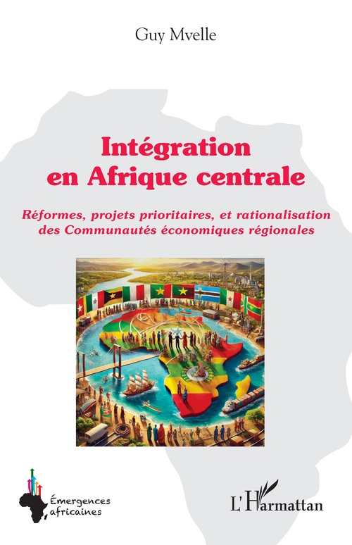 ebook cover of Intégration en Afrique centrale, by Guy Mvelle