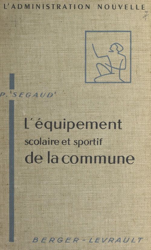 Couverture ebook de L'équipement scolaire et sportif de la commune, de Pierre Segaud