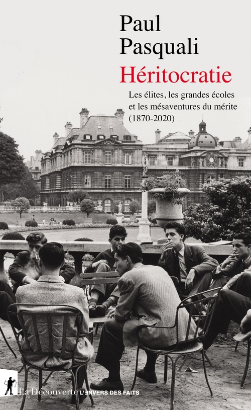 ebook cover of Héritocratie - Les élites, les grandes écoles et les mésaventures du mérite (1870-2020), by Paul Pasquali