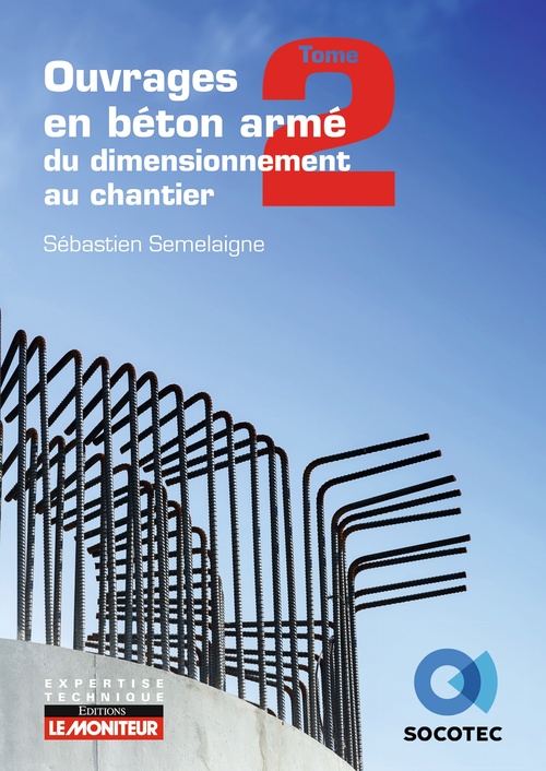 Couverture ebook de Ouvrages en béton armé : du dimensionnement au chantier, de Sébastien Semelaigne