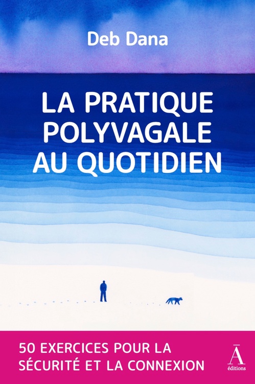 Couverture ebook de La pratique polyvagale au quotidien, de Deb Dana