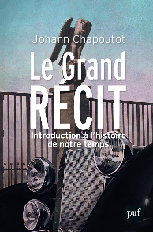 ebook cover of Le Grand Récit : Introduction à l´histoire de notre temps, by Johann Chapoutot