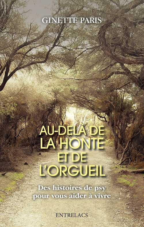 ebook cover of Au-delà de la honte et de l'orgueil - Des histoires de psy pour vous aider à vivre, by Ginette Paris