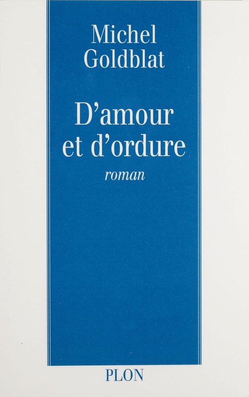 ebook cover of D'amour et d'ordure, by Michel Goldblat