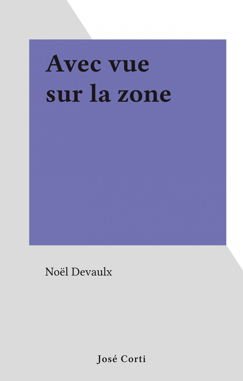 ebook cover of Avec vue sur la zone, by Noël Delvaux