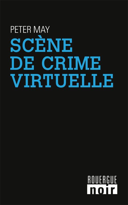 Couverture ebook de Scène de crime virtuelle, de Peter May