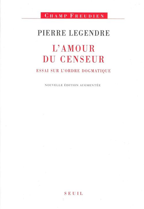 ebook cover of L'amour du censeur - Essai sur l'ordre dogmatique, by Pierre Legendre