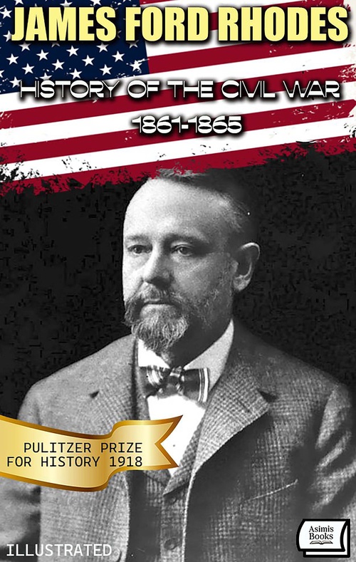 Couverture ebook de History of the Civil War, 1861-1865. Pulitzer Prize for History 1918. llustrated, de James Ford Rhodes