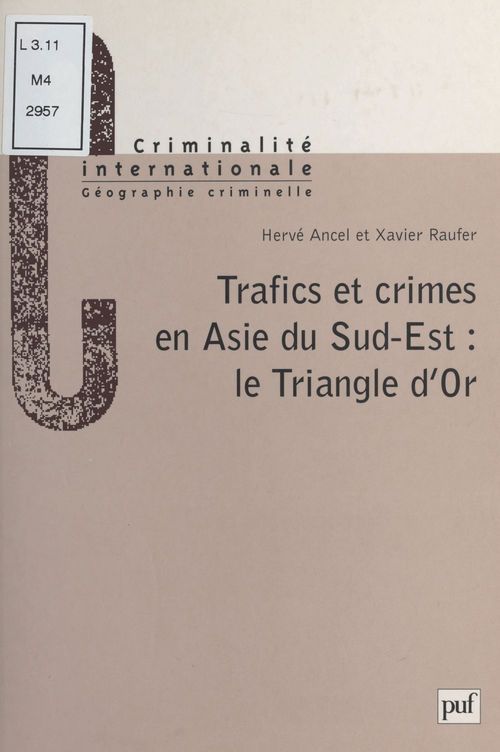Couverture ebook de Trafics et crimes en Asie du Sud-Est : le Triangle d'or, de Hervé Ancel, Xavier Raufer