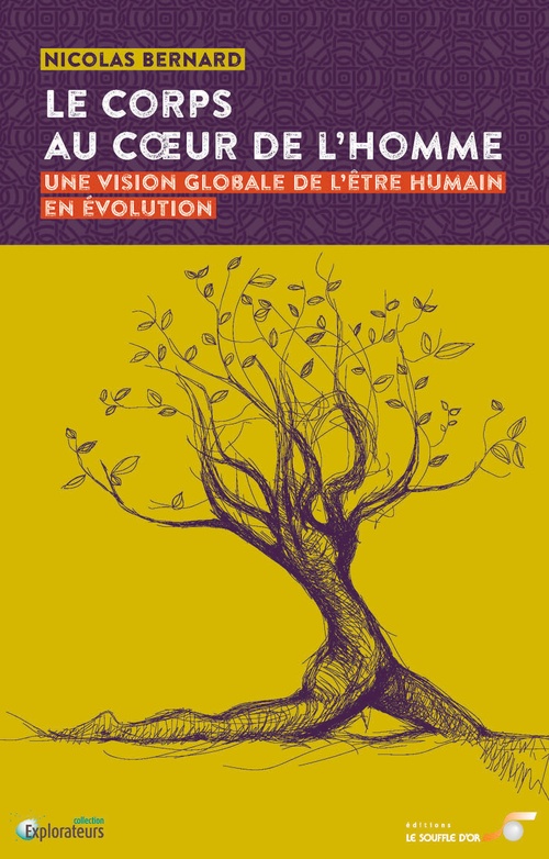 Couverture ebook de Le corps au coeur de l'homme : Une vision globale de l'être humain en évolution, de Nicolas Bernard