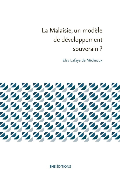 ebook cover of La Malaisie, un modèle de développement souverain ?, by Elsa Lafaye de Micheaux, Laurence Roulleau Berger