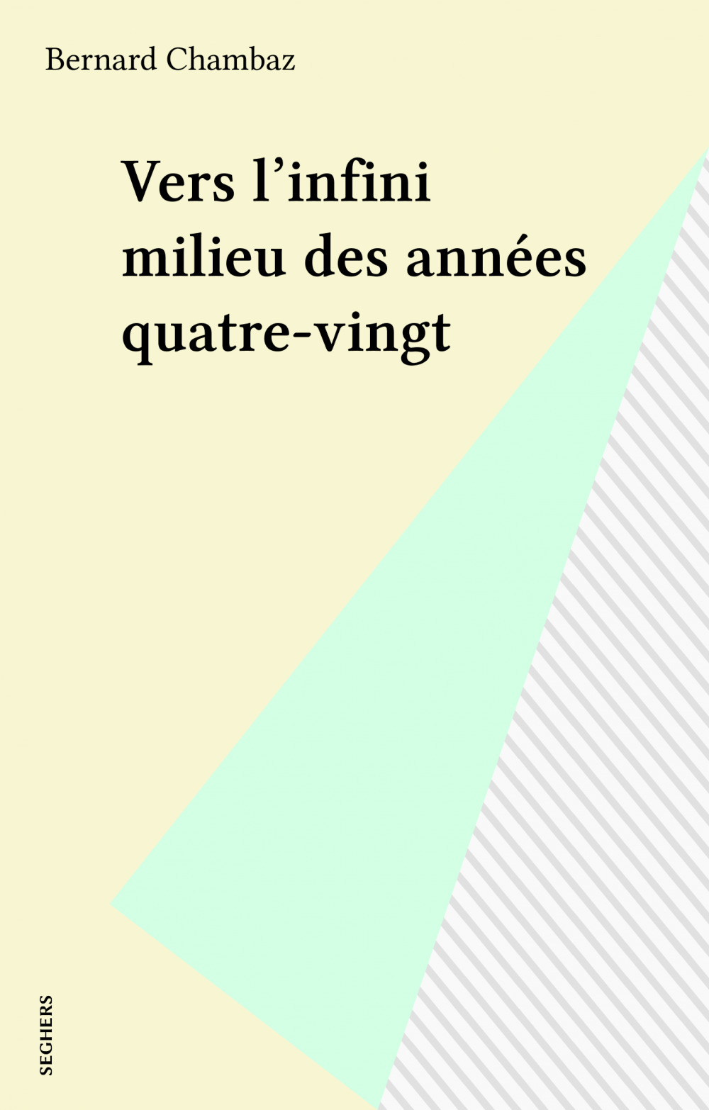 ebook cover of Vers l'infini milieu des années quatre-vingt, by Bernard Chambaz