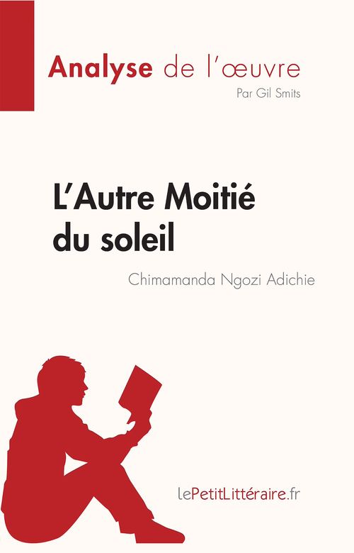 ebook cover of L'Autre Moitié du soleil de Chimamanda Ngozi Adichie (Analyse de l'oeuvre), by Gil Smits