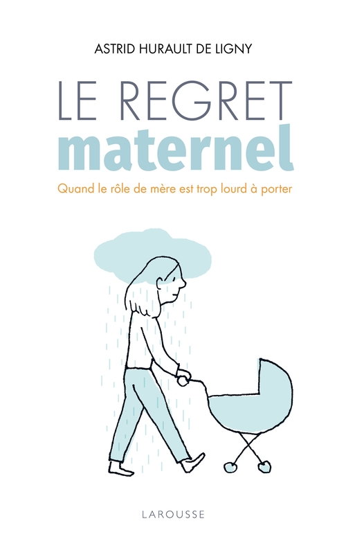 ebook cover of Le regret maternel, by Astrid Hurault de Ligny