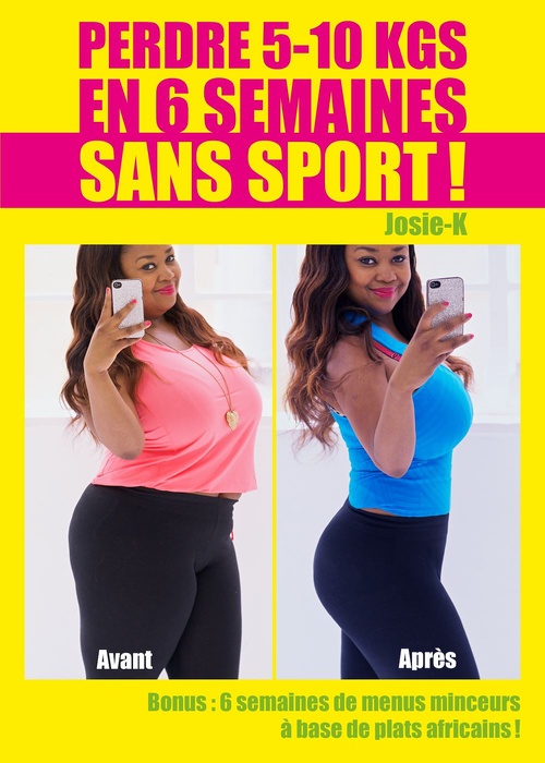 ebook cover of Perdre 5-10 kgs en 6 semaines sans sport !, by Josie K.