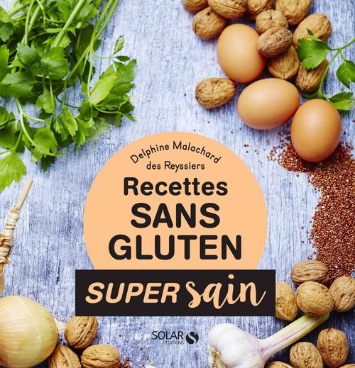 Couverture ebook de Recettes sans gluten - Super sain, de Delphine Malachard de turckheim, Céline de Cérou