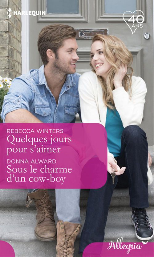 Couverture ebook de Quelques jours pour s'aimer - Sous le charme d'un cow-boy, de Donna Alward, Rebecca Winters