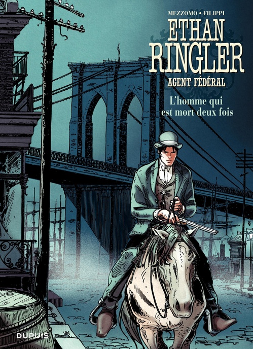 ebook cover of Ethan Ringler, Agent Fédéral - Tome 4 - L'homme qui est mort deux fois, by Denis-Pierre Filippi, Gilles Mezzomo