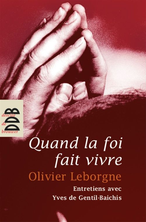 Couverture ebook de Quand la foi fait vivre, de Yves Gentil-baichis, Olivier Leborgne