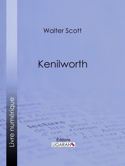 Couverture ebook de Kenilworth, de Ligaran, Walter Scott