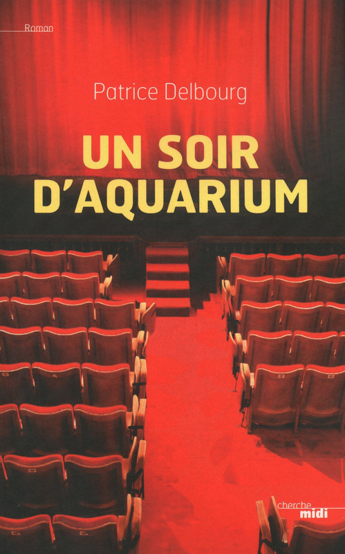 Couverture ebook de Un soir d'aquarium, de Patrice Delbourg