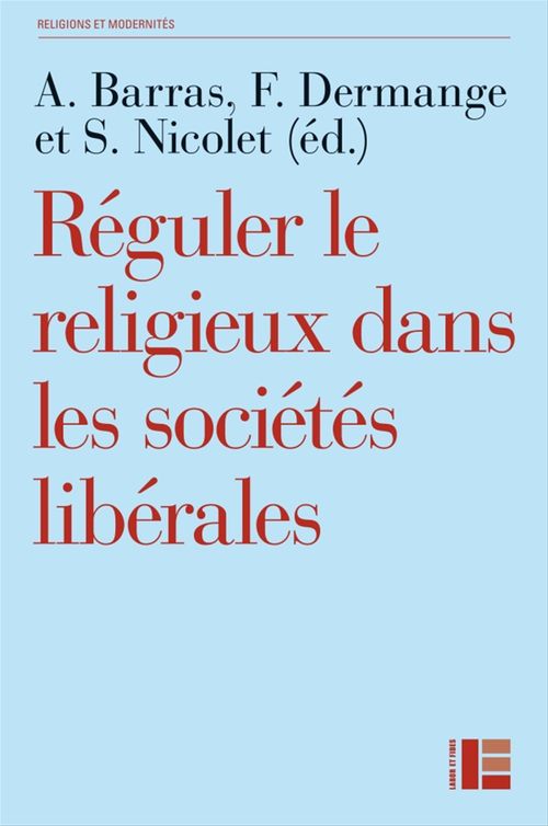 ebook cover of Réguler le religieux dans les sociétés libérales, by Amélie Barras, Francois Dermange, Sarah Nicolet