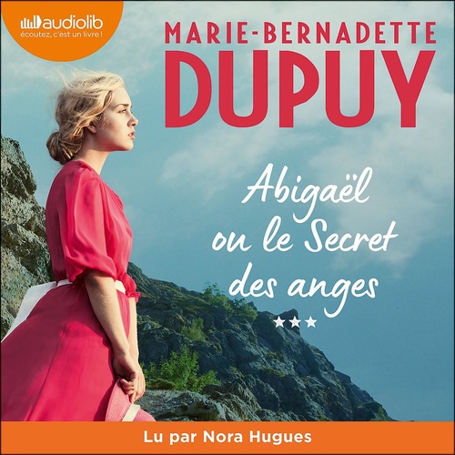 audiobook cover of Abigaël ou le Secret des anges, tome 3, by Marie-Bernadette DUPUY
