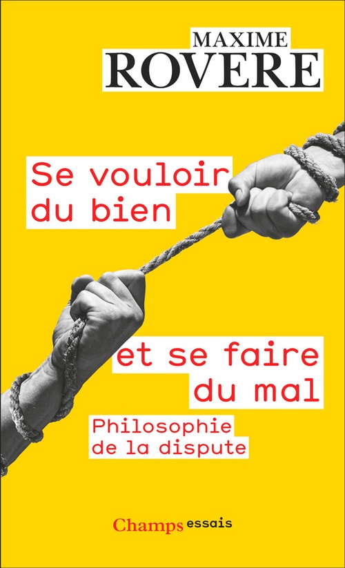 ebook cover of Se vouloir du bien et se faire du mal. Philosophie de la dispute, by Maxime Rovere