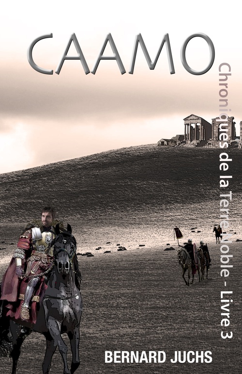 ebook cover of Caamo - Chroniques de la Terre Noble, livre 3, by Bernard Juchs