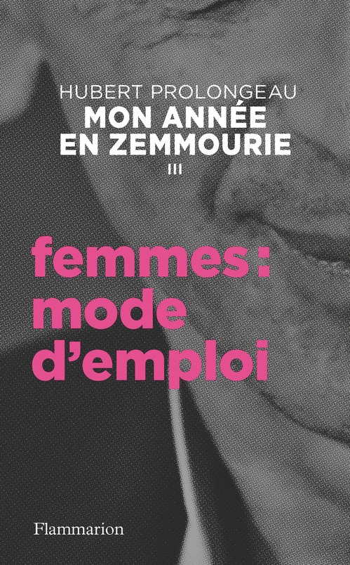 ebook cover of Mon année en Zemmourie (III) - Femmes : mode d'emploi, by Hubert Prolongeau