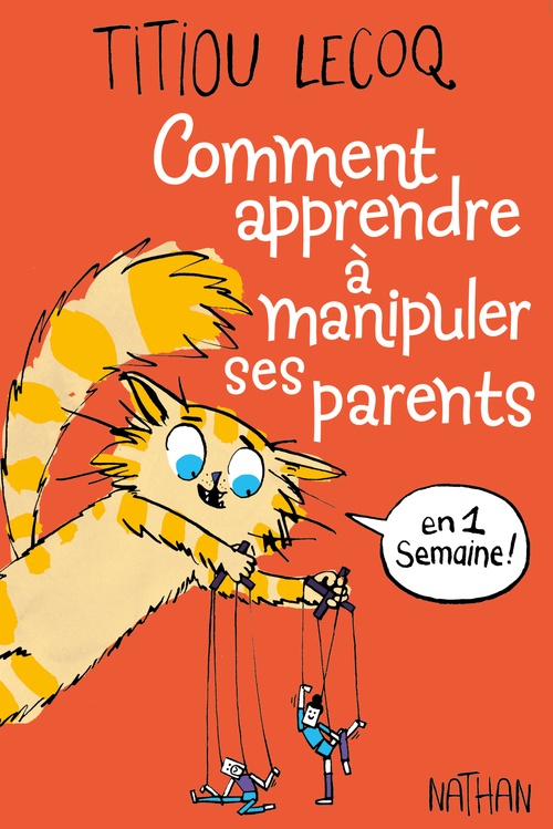 Couverture ebook de Comment apprendre à manipuler ses parents en une semaine, de Titiou Lecoq