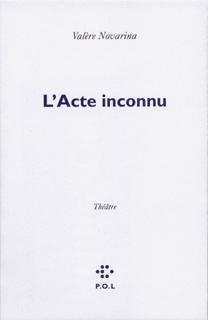 ebook cover of L'Acte inconnu, by Valère Novarina