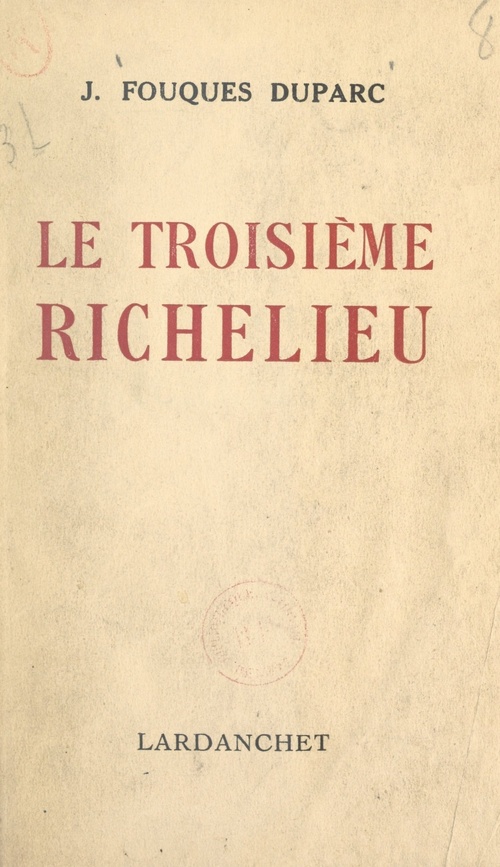 Couverture ebook de Le troisième Richelieu, libérateur du territoire en 1815, de Jacques Fouques Duparc