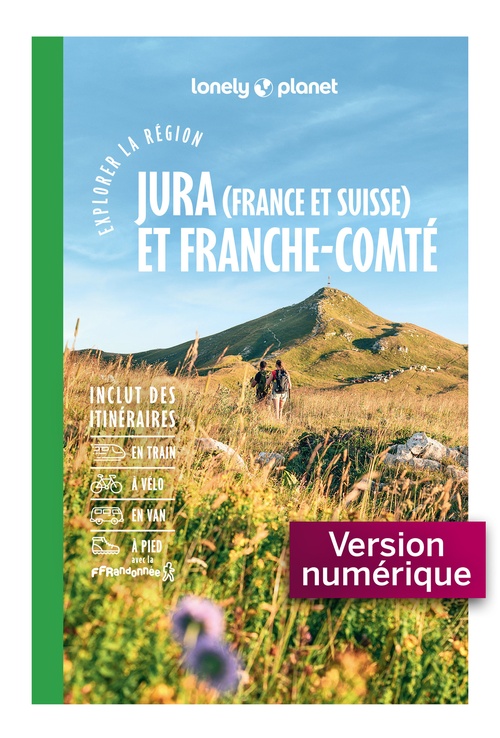 Couverture ebook de Explorer la région Jura (France et Suisse) et Franche-Comté 2ed, de Lonely Planet