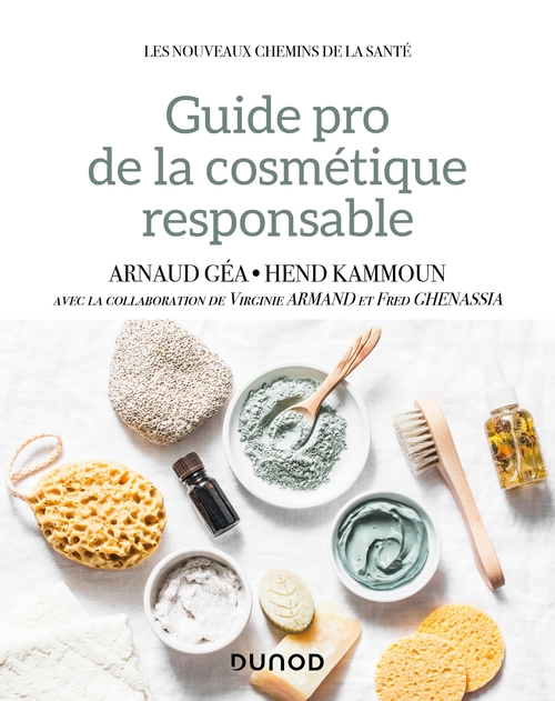 Couverture ebook de Guide pro de la cosmétique responsable, de Virginie Armand, Arnaud Géa, Fred Ghenassia, Hend Kammoun