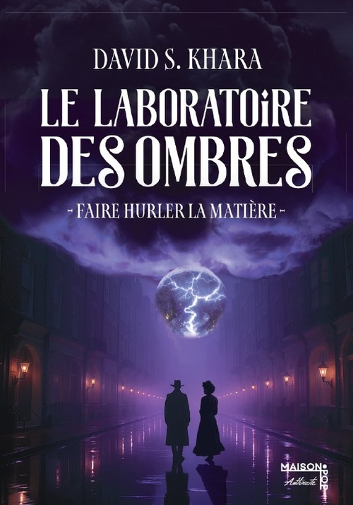 ebook cover of Le laboratoire des ombres (Tome 2) - Faire hurler la matière, by David S. Khara