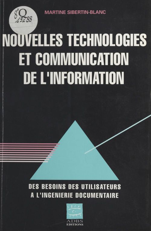 ebook cover of Nouvelles technologies et communication de l'information : De l'analyse des besoins à l'ingéniérie documentaire, by Sibertin Blanc