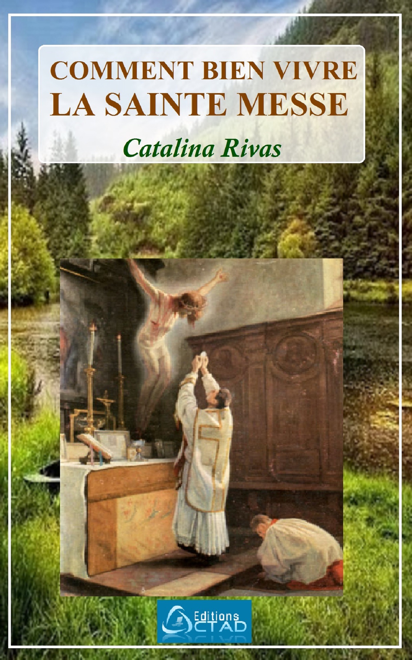 ebook cover of Comment bien vivre la Sainte Messe, by Catalina  Rivas