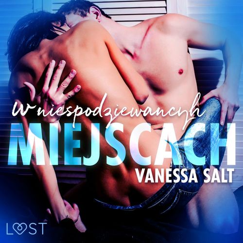Couverture audiobook de W niespodziewanych miejscach: 3 serie erotyczne autorstwa Vanessy Salt, de Vanessa Salt