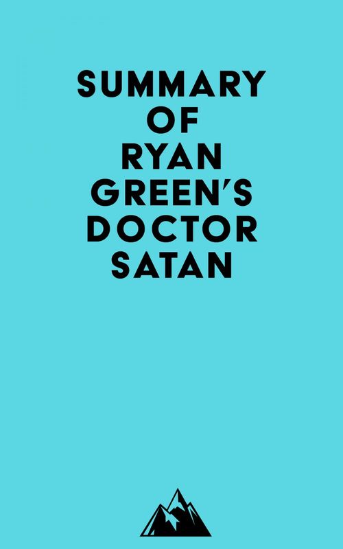ebook cover of Summary of Ryan Green's Doctor Satan, by Everest Media