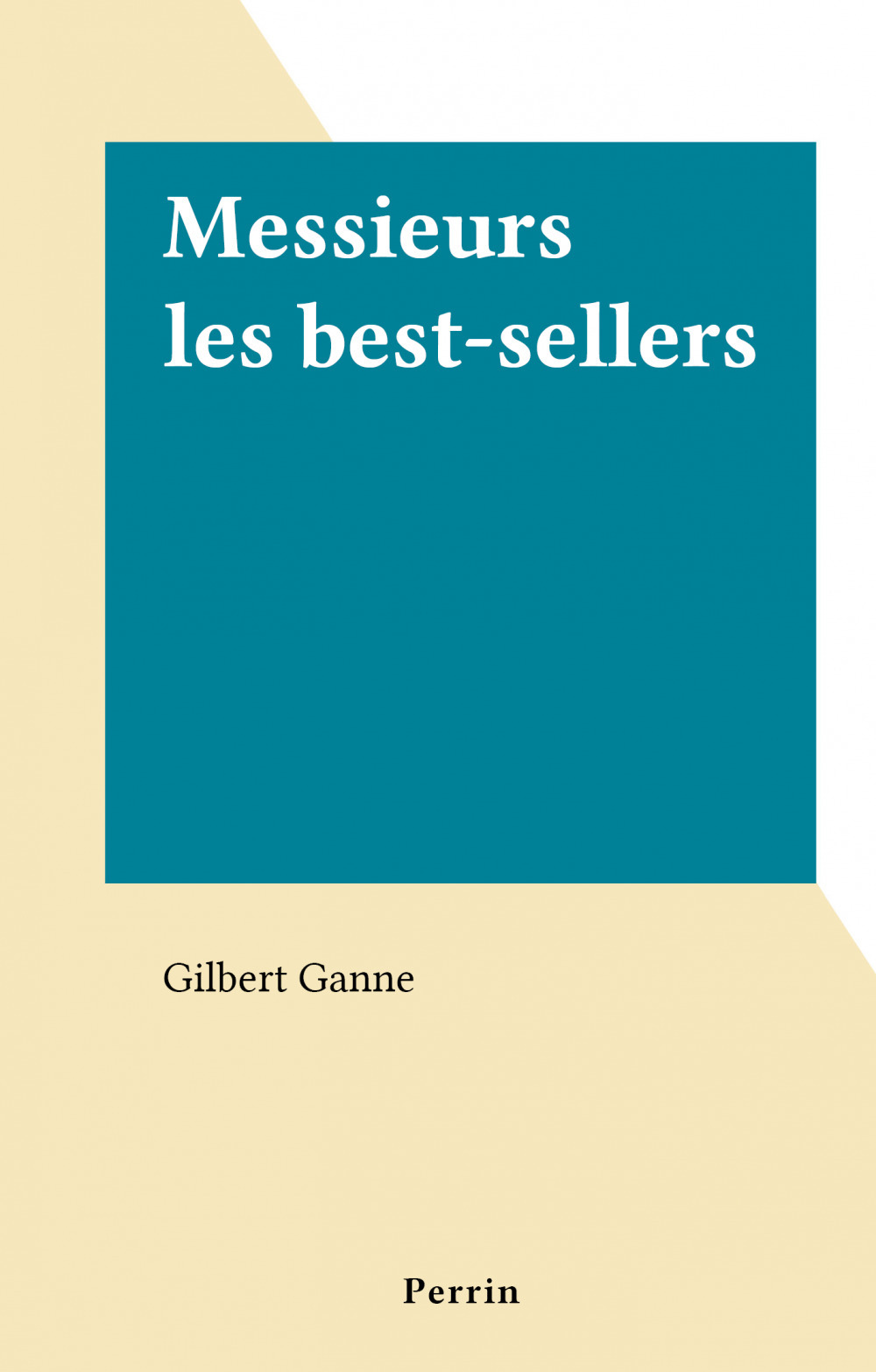 Couverture ebook de Messieurs les best-sellers, de Gilbert Ganne